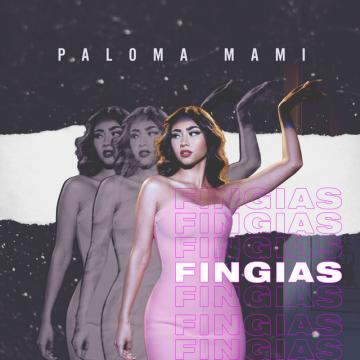 Fingías a song by Paloma Mami on Spotify